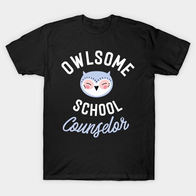 Owlsome School Counselor Pun - Funny Gift Idea T-Shirt by BetterManufaktur